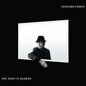 Leonard Cohen - You Want It Darker