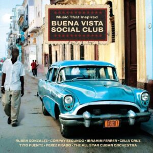 MUSIC THAT INSPIRED BUENA VISTA SOCIAL CLUB
