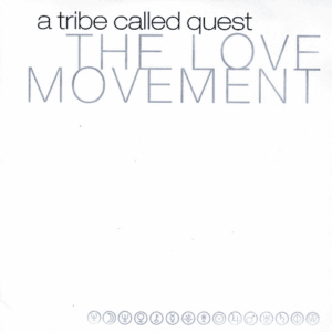 Tribe Called Quest - Love Movement