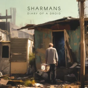 Sharmans – DIARY OF A DROID