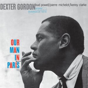 Dexter Gordon – Our Man In Paris