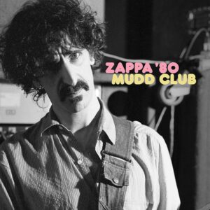 Frank Zappa – Zappa '80 Mudd Club