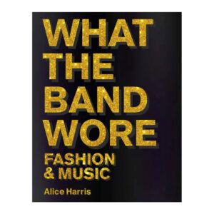 What the Band Wore | Fashion&Music