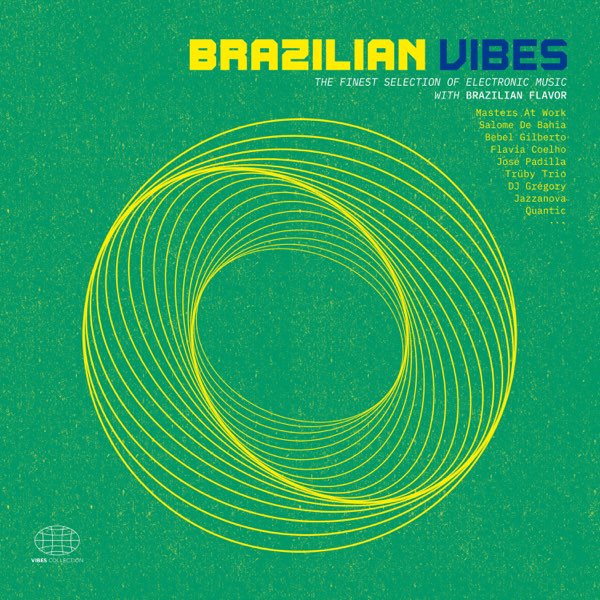 Brazilian Vibes: The Finest Selection Of Electronic Music With Brazilian Flavor