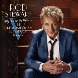 Rod Stewart – Fly Me To The Moon... The Great American Songbook Volume V