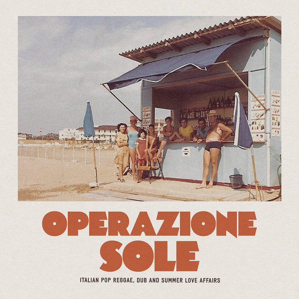 Operazione Sole – Italian Pop Reggae, Dub And Summer Love Affairs