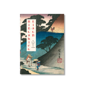 Hiroshige & Eisen. The Sixty-Nine Stations along the Kisokaido. 40th Ed.