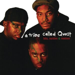 A Tribe Called Quest – Hits, Rarities, & Remixes