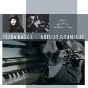 Clara Haskil, Arthur Grumiaux – Sonatas For Piano & Violin