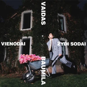 Vaidas Baumila – Vienodai Žydi Sodai