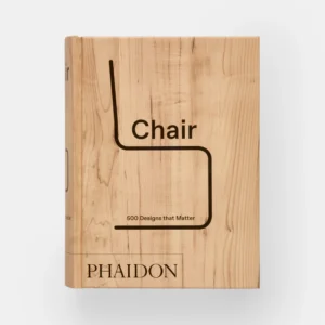 Chair: 500 Designs that Matter