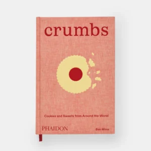Crumbs: Cookies and Sweets from Around the World