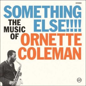 Ornette Coleman – Something Else!!!!