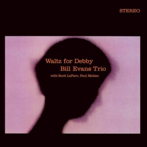 Bill Evans Trio – Waltz For Debby