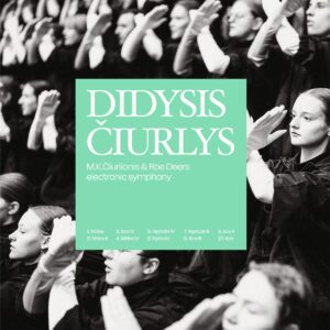 M.K.Čiurlionis & Roe Deers – Didysis Čiurlys