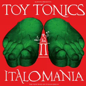 Toy Tonics - Italomania II