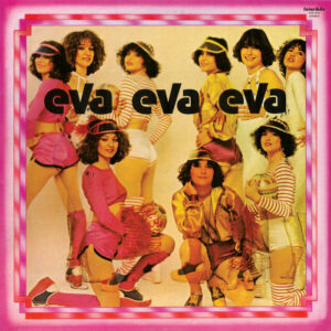 Eva Eva Eva –Love Me Please Forever