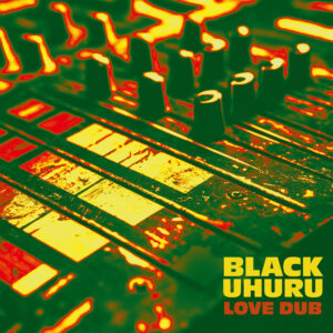 Black Uhuru - Love Dub