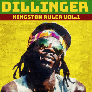Dillinger - Kingston Ruller, Vol. 1