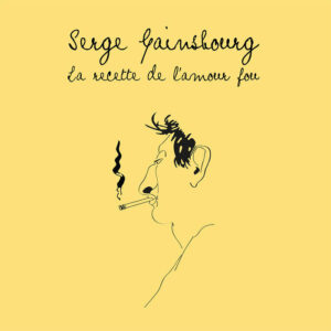 Serge Gainsbourg – La Recette De L'amour Fou
