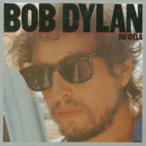 Bob Dylan - Infidels