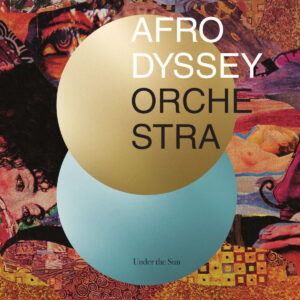 Afrodyssey Orchestra – Under the Sun